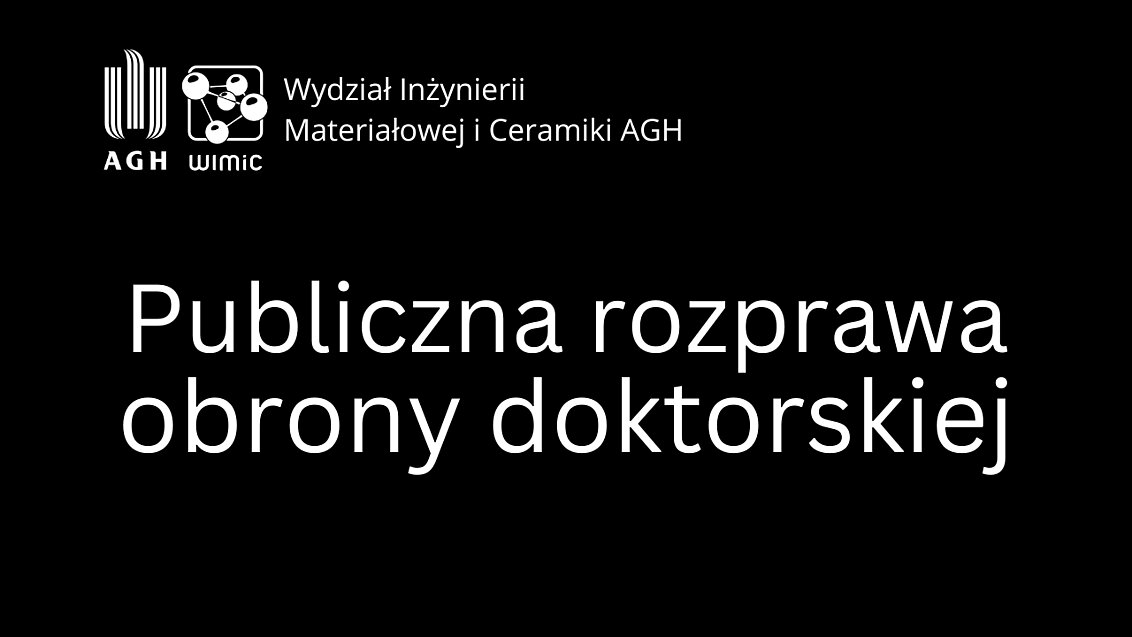 Publiczna obrona rozprawy doktorskiej | mgr inż. Nikola Lenar