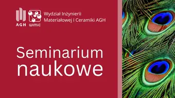 Seminarium naukowe pt.: Challenges in the Development of Ceramic Materials