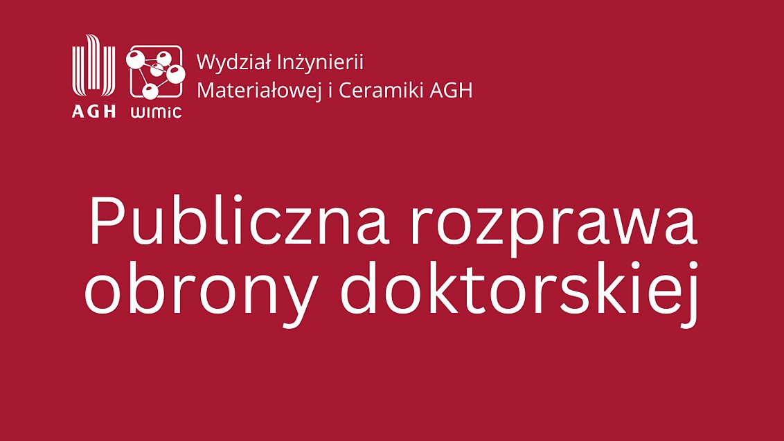 Publiczna obrona rozprawy doktorskiej mgr inż. Łukasza Magdy